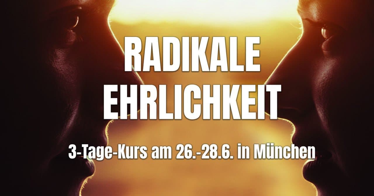 Radikale Ehrlichkeit Workshop